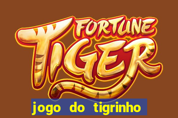 jogo do tigrinho ganha mesmo