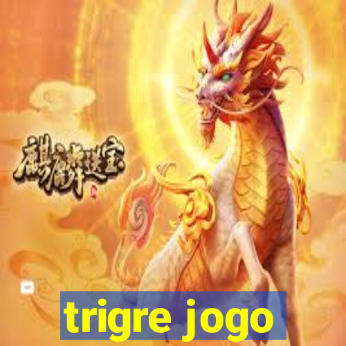 trigre jogo