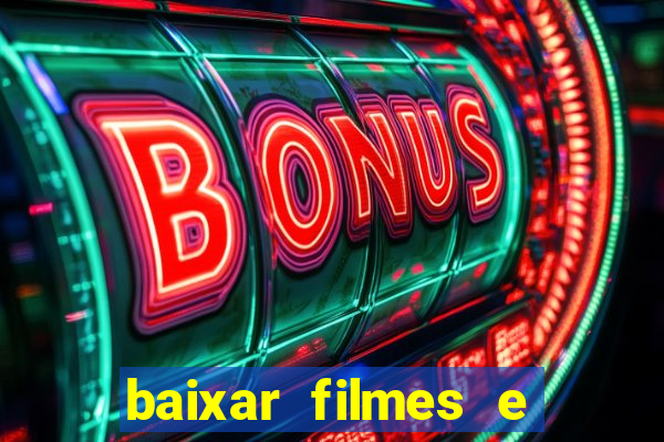 baixar filmes e s茅ries mp4