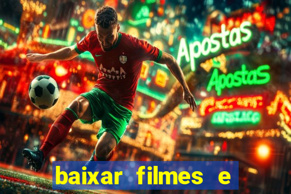 baixar filmes e s茅ries mp4