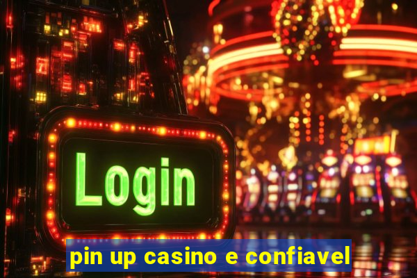 pin up casino e confiavel