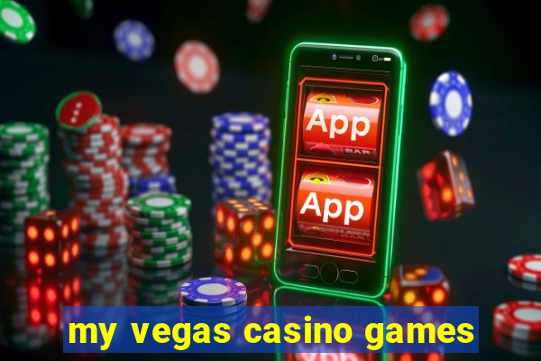 my vegas casino games