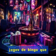 jogos de bingo que ganha dinheiro