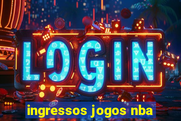 ingressos jogos nba