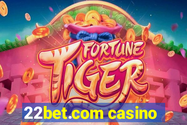 22bet.com casino