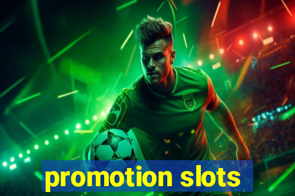 promotion slots