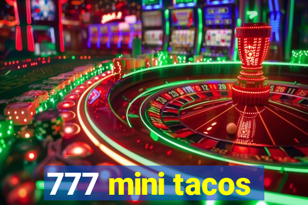 777 mini tacos