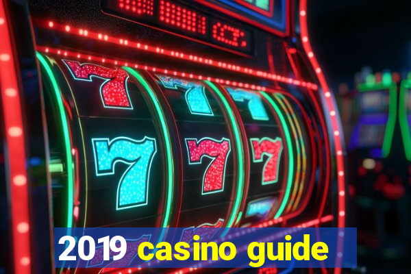 2019 casino guide