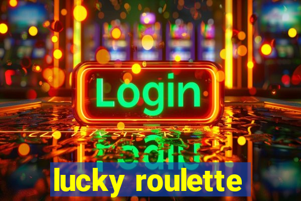 lucky roulette