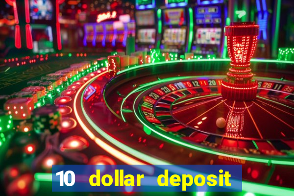 10 dollar deposit online casinos