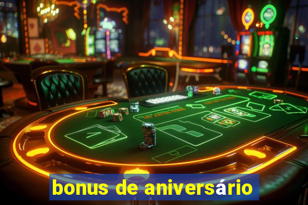 bonus de aniversário