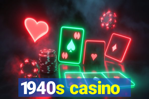 1940s casino