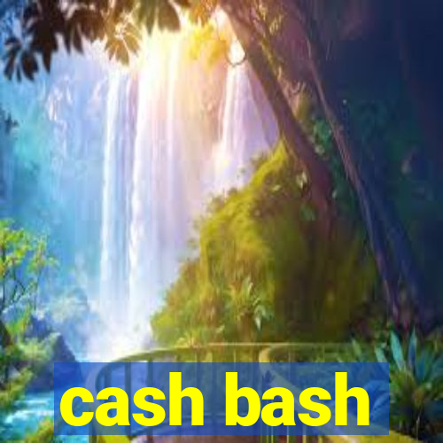 cash bash