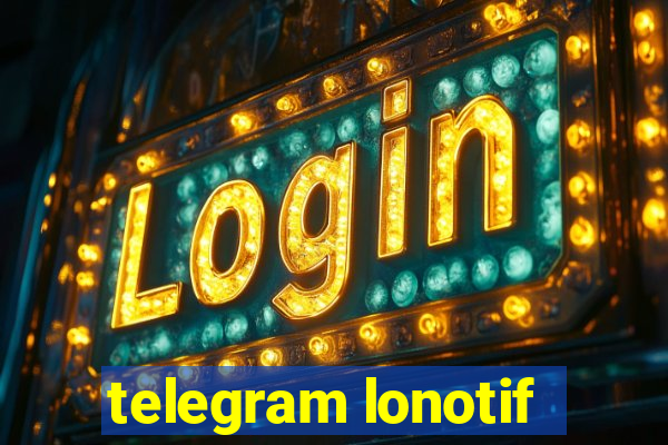 telegram lonotif