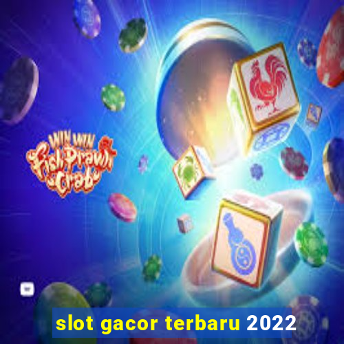 slot gacor terbaru 2022