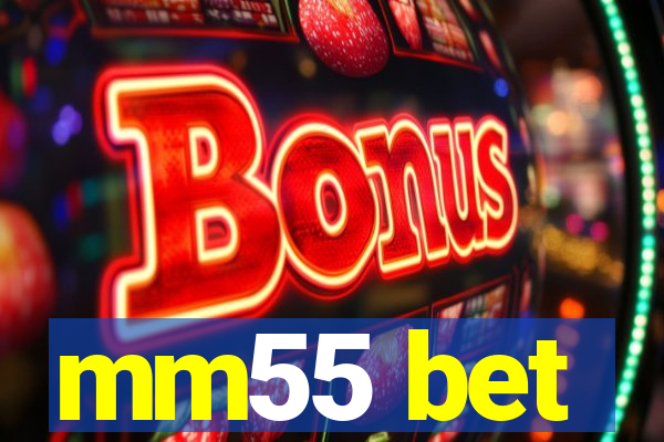 mm55 bet