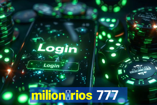 milion谩rios 777