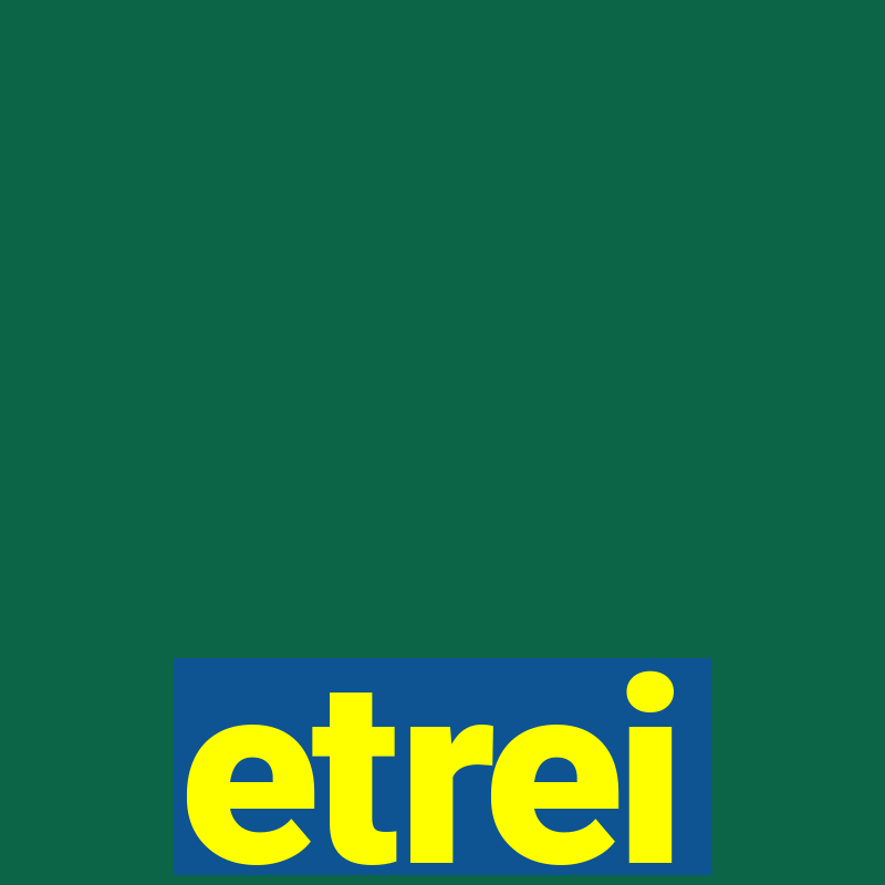 etrei