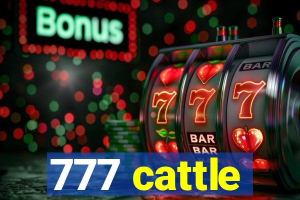 777 cattle