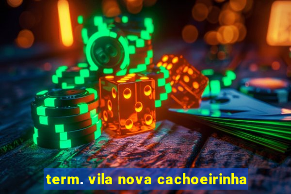 term. vila nova cachoeirinha