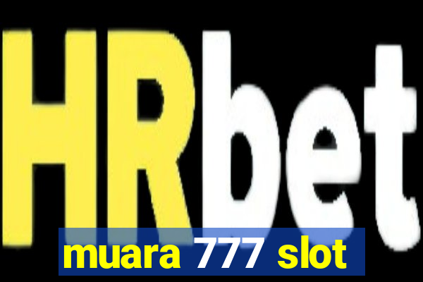 muara 777 slot