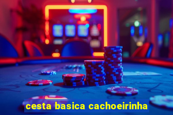 cesta basica cachoeirinha