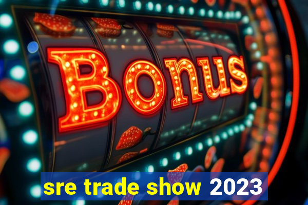 sre trade show 2023