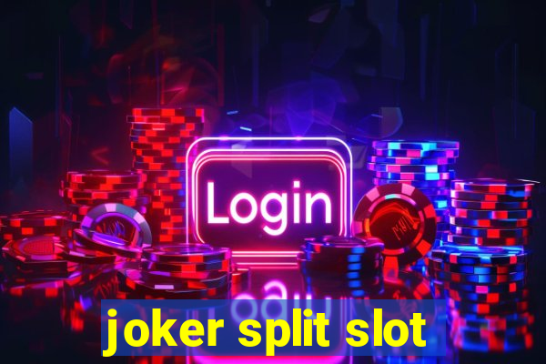 joker split slot