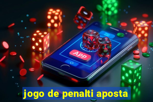 jogo de penalti aposta