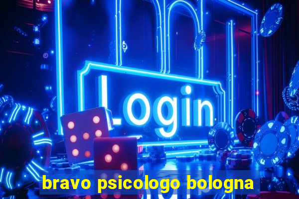 bravo psicologo bologna