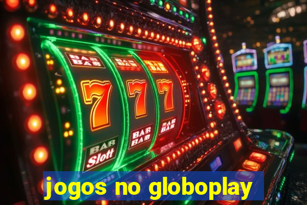 jogos no globoplay