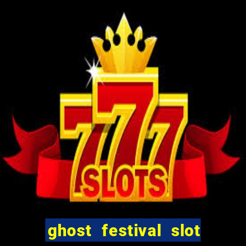 ghost festival slot free play