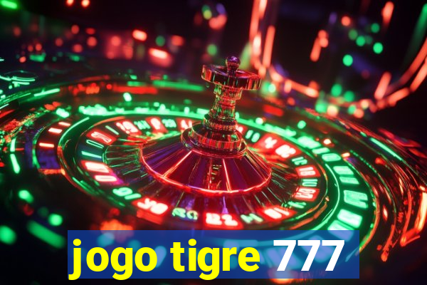 jogo tigre 777