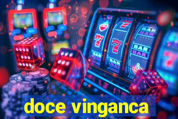 doce vinganca