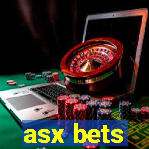 asx bets