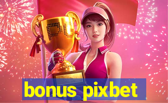 bonus pixbet