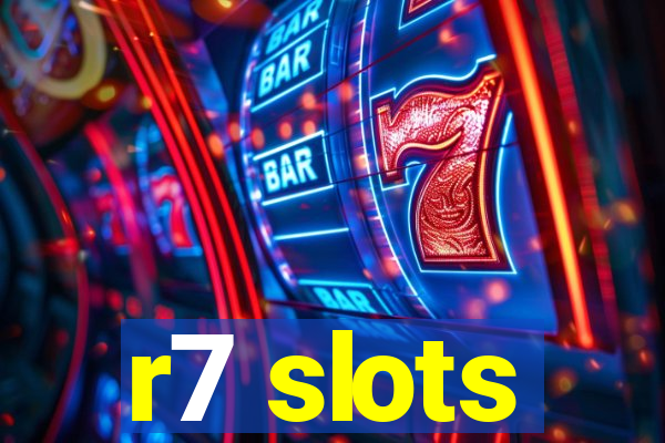 r7 slots