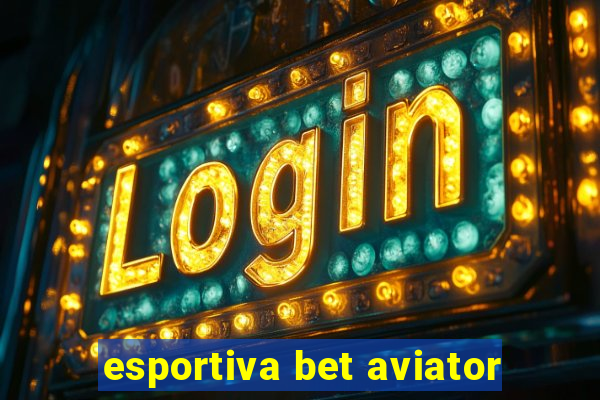 esportiva bet aviator