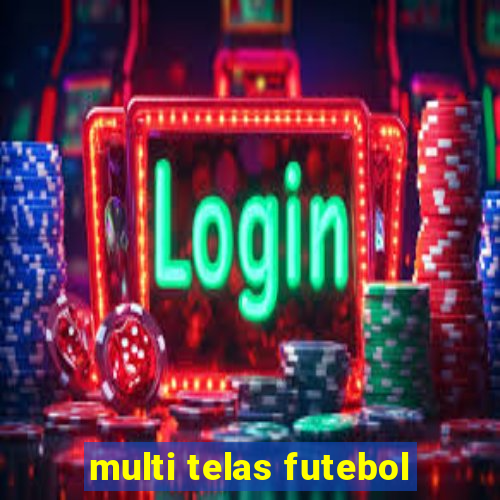 multi telas futebol