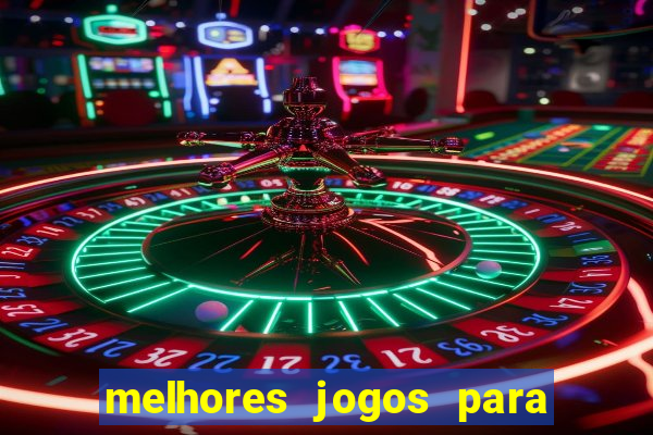 melhores jogos para ganhar dinheiro na blaze