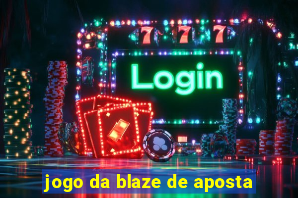 jogo da blaze de aposta