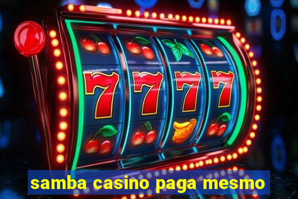 samba casino paga mesmo