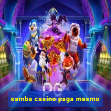 samba casino paga mesmo