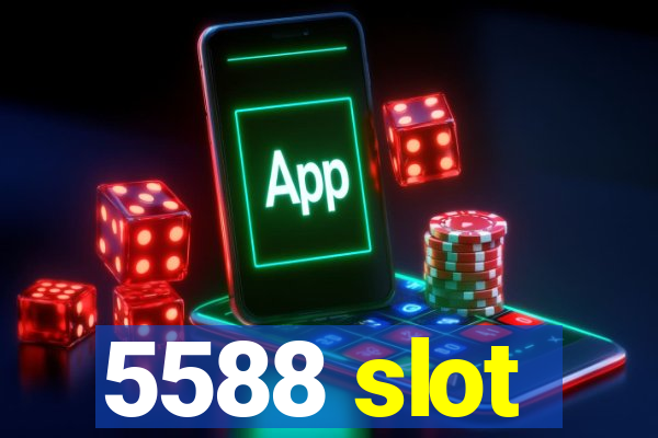 5588 slot