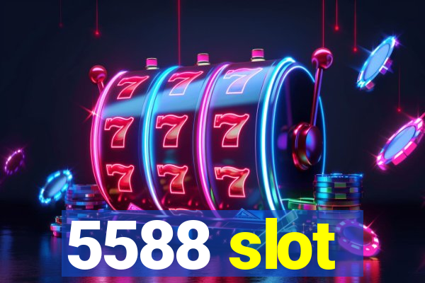 5588 slot