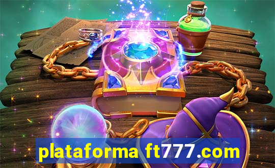 plataforma ft777.com