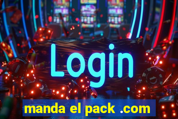 manda el pack .com