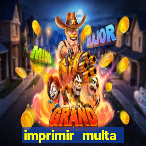 imprimir multa detran mg