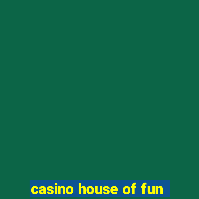 casino house of fun