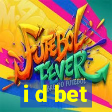 i d bet